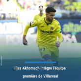 España: Ilias Akhomach se incorpora al primer equipo del Villarreal