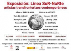 La exposición: "Línea SuR-NoRtE: artistas transfronterizos contemporáneos", del 18 de octubre al 24 de noviembre en Rabat